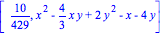[10/429, x^2-4/3*x*y+2*y^2-x-4*y]